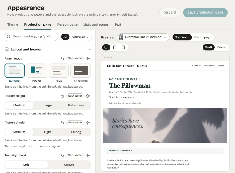 The Appearance studio of the Hype5 app on the Production page area, with the areas Theme, Production page, Person page, Lists and pages, and Text, and the buttons Discard and Save production page. On the left, Layout and header settings: page layout with Editorial selected among Poster, Wide and Cinematic thumbnails, header height Medium, picture shade Medium and text alignment Left, each stored with the same value as the built-in default. On the right, the preview toolbar with the example production The Pillowman, Specimen and Saved page, desktop, tablet and phone widths, and Draft and Saved; below it a simulated browser bar without its address field and a desktop specimen of The Pillowman production page: genre, venue and age line, the title, the facts Premiere 9 October 2026, Duration 2 h 40 min, Premiere venue The Studio and Audience 16+, the teaser, Schedule: Thu 22 October 2026 19:30, the hero picture, an important-information note and the start of the description.